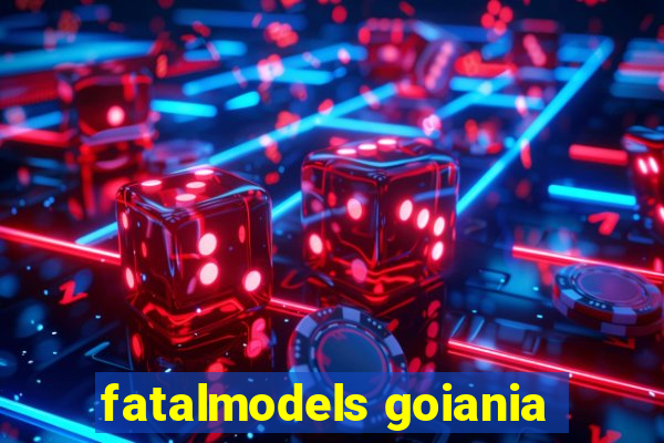 fatalmodels goiania